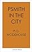 Psmith in the City by P.G. Wodehouse Psmith in the City by P.G. Wodehouse