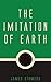 The Imitation of Earth