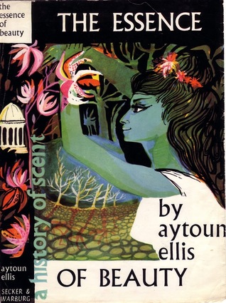 The Essence of Beauty: A History of Perfume & Cosmetics (Hardcover)