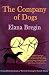 THE COMPANY OF DOGS: A grit...