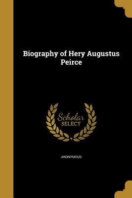 Biography of Hery Augustus Peirce