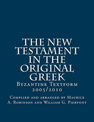 The New Testament in the Original Greek: Byzantine Textform (Kindle Edition)
