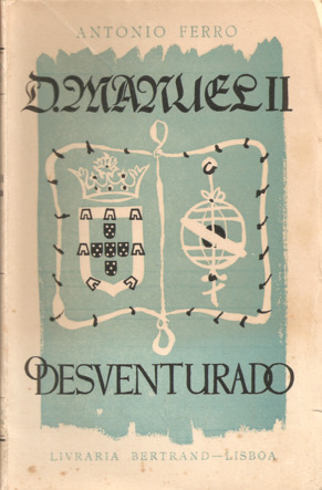 D. Manuel II : o Desventurado