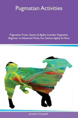 Pugmatian Activities Pugmatian Tricks, Games & Agility Includes: Pugmatian Beginner to Advanced Tricks, Fun Games, Agility & More