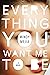 Everything You Want Me to Be