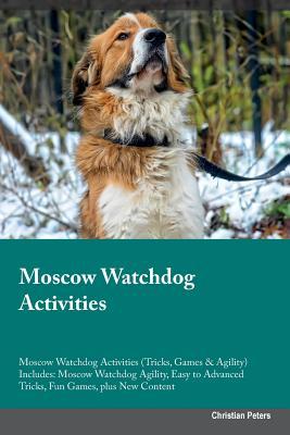 Moscow Watchdog Activities Moscow Watchdog Activities (Tricks, Games & Agility) Includes: Moscow Watchdog Agility, Easy to Advanced Tricks, Fun Games, plus New Content