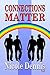 Connections Matter (Loving the Rainbow #3)