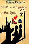 Amori e altri pasticci a New York! (Italian Edition) Amori e altri pasticci a New York! (Italian Edition)