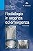 Radiologia in urgenza ed em...