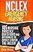 NCLEX Emergency Medications: 105 Nursing Practice Questions & Rationales to EASILY Crush the NCLEX! (Nursing Review Questions and RN Comprehensive Content ... NCLEX-RN Trainer, Test Success Book 1)