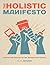 The Holistic Manifesto: Cen...