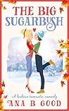 The Big Sugarbush by Ana B. Good