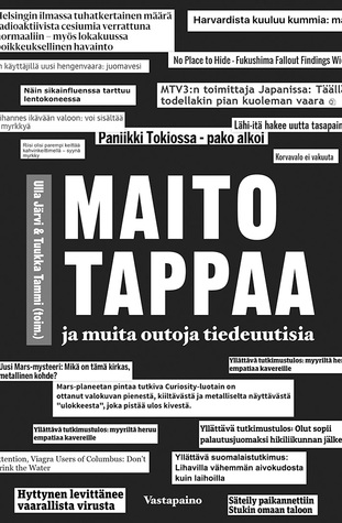 Maito tappaa ja muita outoja tiedeuutisia (Paperback)