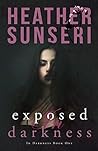 Exposed in Darkness by Heather Sunseri