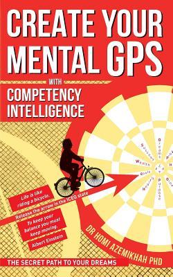 Create Your Mental GPS with Competency Intelligence: The secret path to your dreams
