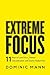 Extreme Focus: The 11 Keys ...