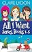 All I Want Series, Books 1-3: All I Want For Christmas, All I Want For Valentine's, All I Want For Spring