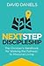 Next Step Discipleship: The Christian's Handbook For Walking The Pathway To Missional Living