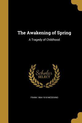 The Awakening of Spring: A Tragedy of Childhood
