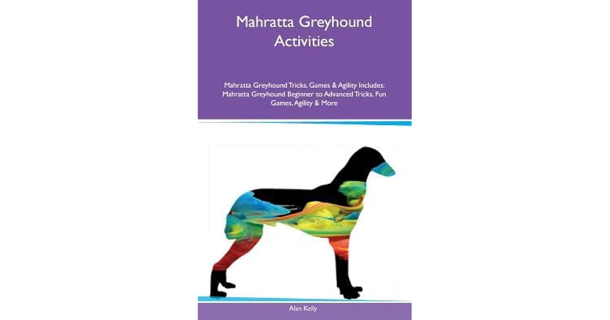 Mahratta Greyhound Activities Mahratta Greyhound Tricks, Games