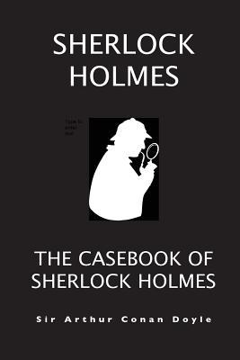 The Casebook Of Sherlock Holmes