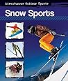 Snow Sports (Adventurous Outdoor Sports) Snow Sports (Adventurous Outdoor Sports)