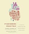 If Our Bodies Could Talk by James Hamblin