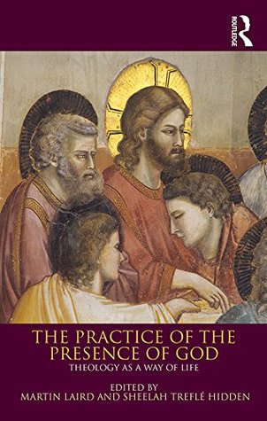 The Practice of the Presence of God: Theology as a Way of Life (Kindle Edition)