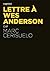 Lettre à Wes Anderson (ACTU...