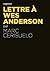 Lettre à Wes Anderson (ACTU CRITIQUE) by Marc Cerisuelo