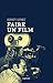 Faire un film (La Première collection) (French Edition)