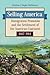 Selling America: Immigration Promotion and the Settlement of the American Continent, 1607–1914