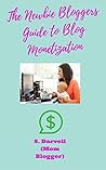 The Newbie Bloggers Guide to Blog Monetization: Think you can't monetize a new blog? There are many ways to earn money right now from your blog! The Newbie Bloggers Guide to Blog Monetization: Think you can't monetize a new blog? There are many ways to earn money right now from your blog!