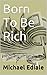Born To Be Rich: Rise from ...