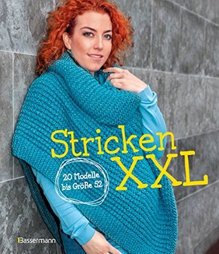 Stricken XXL: 20 Modelle bis Größe 52 (German Edition)