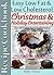 Christmas & Holiday Entertaining Recipe Cookbook Easy Low Fat & Low Cholesterol Over 100 Festive, Heart-Healthy Recipes for a Stress-free Celebration! ... Nutrition & Dieting Recipes Collection 3)