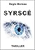 SYRSCÉ: SYstème de Reconnaissance des Signatures CErébrales (thriller anticipation et de science fiction sur l'intelligence artificielle) (French Edition)