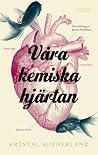Våra kemiska hjärtan by Krystal Sutherland