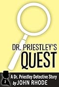 Dr. Priestley's Quest: A Dr. Priestley Detective Story
