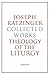 Theology of the Liturgy: The Sacramental Foundation of Christian Existence (Collected Works, Joseph Ratzinger Book 11)