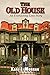 The Old House: An Everlasti...