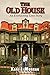 The Old House: An Everlasting Love Story