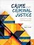 Crime and Criminal Justice: Concepts and Controversies