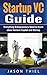 Startup VC - Guide: Everyth...