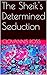 The Sheik's Determined Seduction