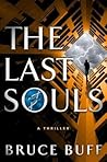 The Last Souls: A Thriller (The Soul Series)