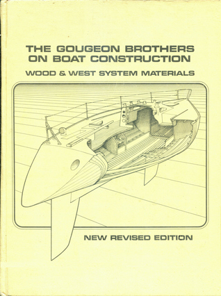 The Gougeon Brothers on Boat Construction: Wood and West System Materials