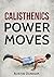 Calisthenics Power Moves: A Simple Calisthenics Guide