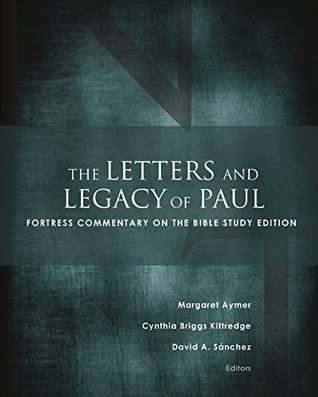 The Letters and Legacy of Paul: Fortress Commentary on the Bible: Fortress Commentary on the Bible Study Edition (Kindle Edition)