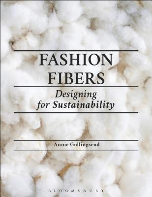Fashion Fibers: Designing for Sustainability (Paperback)